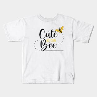 Cute as can bee Kids T-Shirt